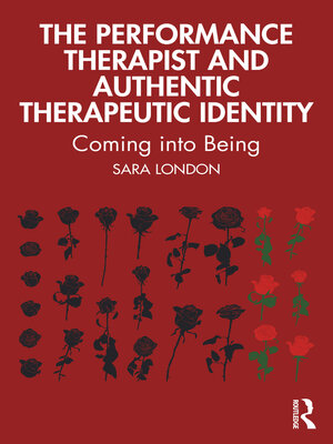 cover image of The Performance Therapist and Authentic Therapeutic Identity